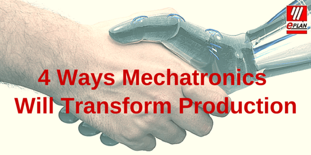 4_Ways_Mechatronics_Will_Transform_Production.png