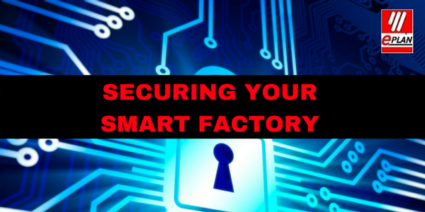 Securing your Smart Factory The First 5 Steps Blog Header 