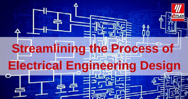 Streamlining the Process of Electrical Engineering Design