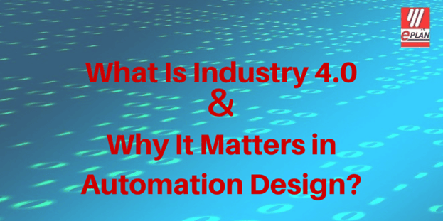 What is Industry 4.0 and Why Does it Matter in Automation Design